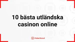 Upplev Spännande Utländska Casinon – Spela På Utländska Casinon
