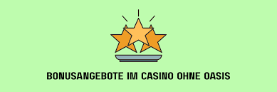 Die Vorteile von Online-Casinos ohne Oasis