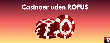 Oplev de bedste danske casinoer uden ROFUS