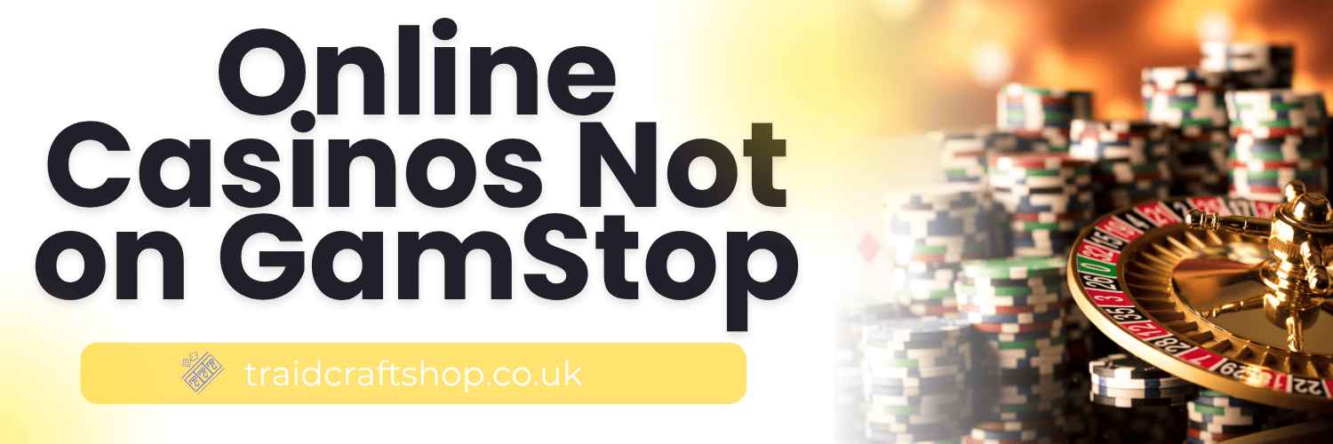 Exploring Sites Not Registered with GamStop A Comprehensive Guide