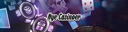 Nye Online Casinoer Din Guide til De Bedste Nye Spiloplevelser